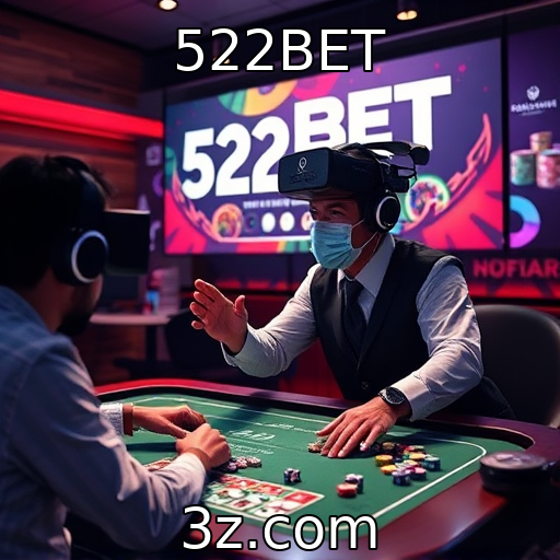 522BET - O impacto da realidade virtual na experiência de jogo